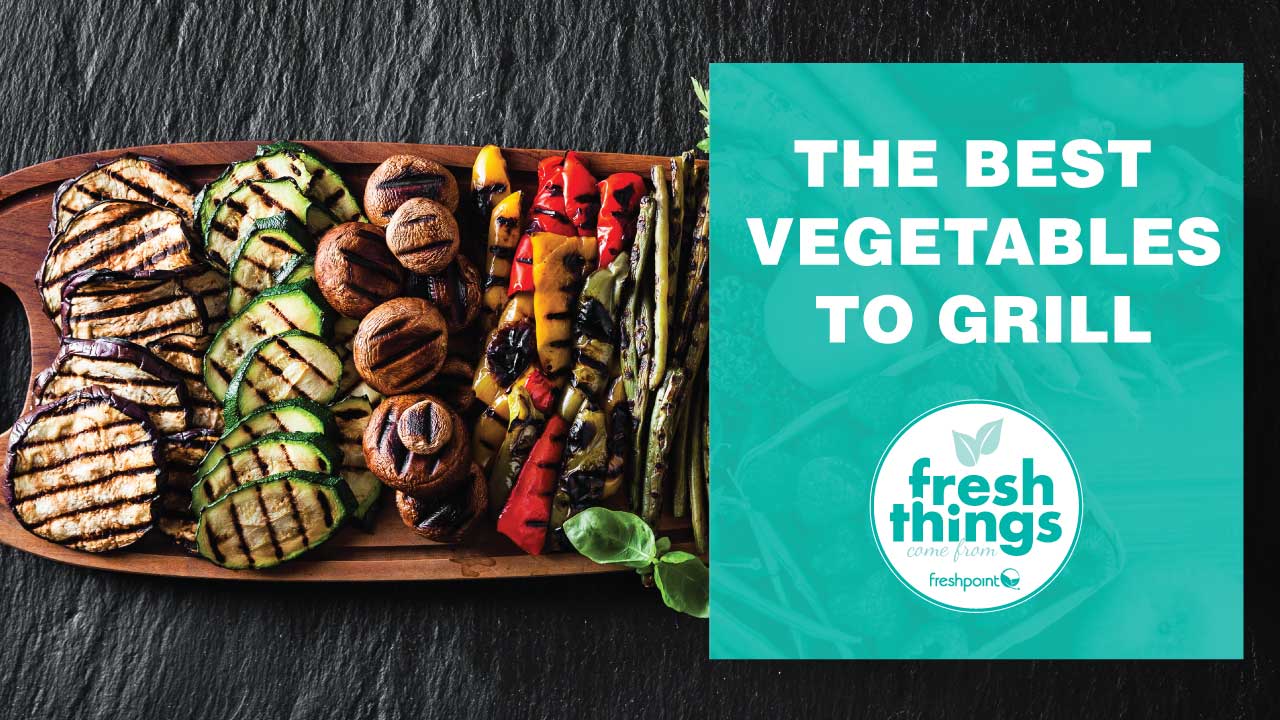 freshpoint-produce-what-are-the-best-vegetables-to-grill